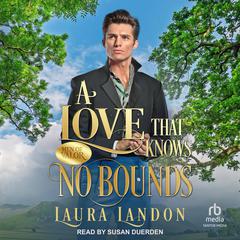 A Love That Knows No Bounds Audiobook, by Laura Landon