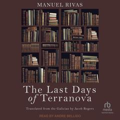 The Last Days of Terranova Audiobook, by Manuel Rivas
