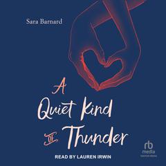A Quiet Kind of Thunder Audiobook, by Sara Barnard