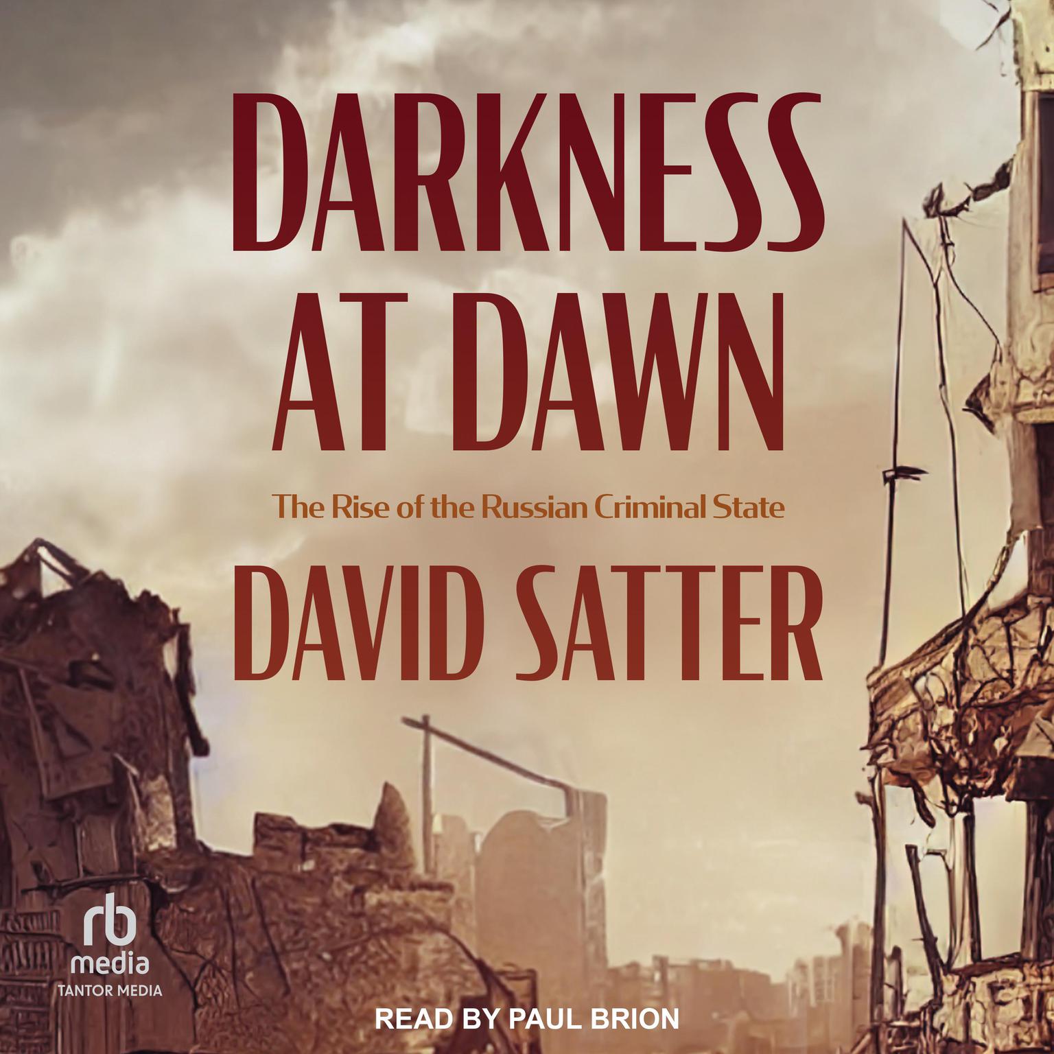 Darkness at Dawn: The Rise of the Russian Criminal State Audiobook, by David Satter
