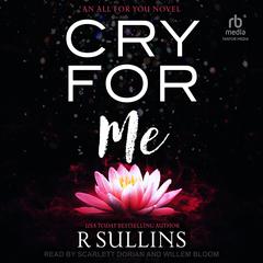 Cry For Me Audiobook, by R Sullins