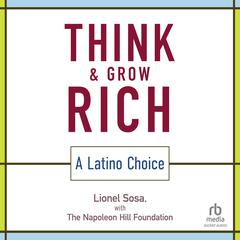 Think and Grow Rich: A Latino Choice Audiobook, by Lionel Sosa