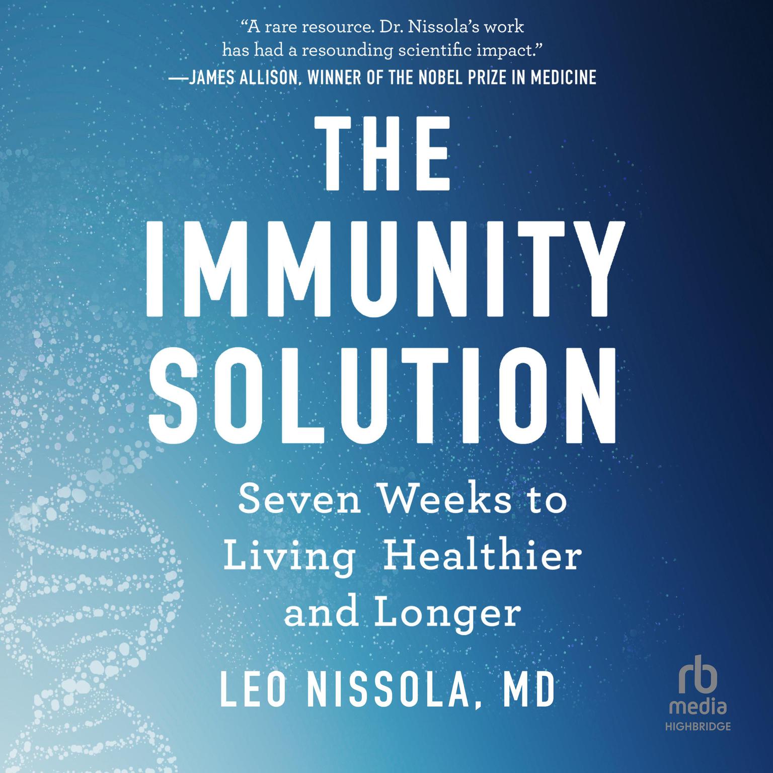 The Immunity Solution: Seven Weeks to Living Healthier and Longer Audiobook, by Leo Nissola