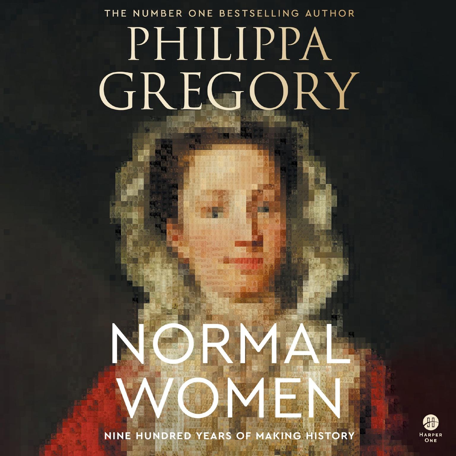 Normal Women: Nine Hundred Years of Making History Audiobook, by Philippa Gregory