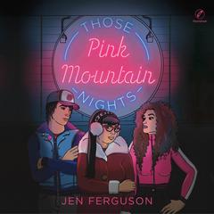 Those Pink Mountain Nights Audiobook, by Jen Ferguson