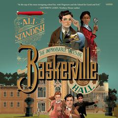 The Improbable Tales of Baskerville Hall Book 1 Audiobook, by Ali Standish