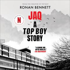 Jaq: A Top Boy Story Audiobook, by Ronan Bennett