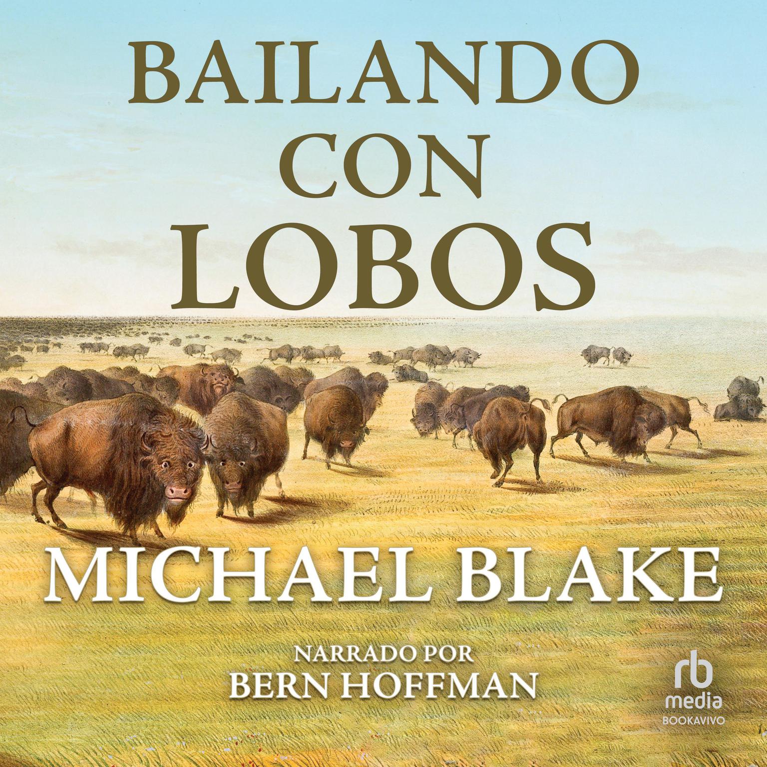 Baila con Lobos Audiobook, by Michael Blake