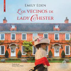 Los vecinos de Lady Chester (The Semi-Detached House) Audiobook, by Emily Eden