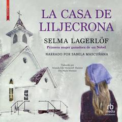 La casa de Liljecrona (The House of Liljecrona) Audiobook, by Selma Lagerlöf