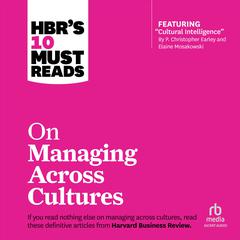 HBR's 10 Must Reads on Managing Across Cultures Audibook, by Erin Meyer