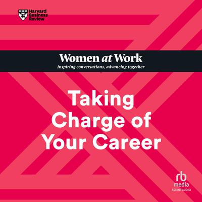 Taking Charge of Your Career Audiobook, by Harvard Business Review