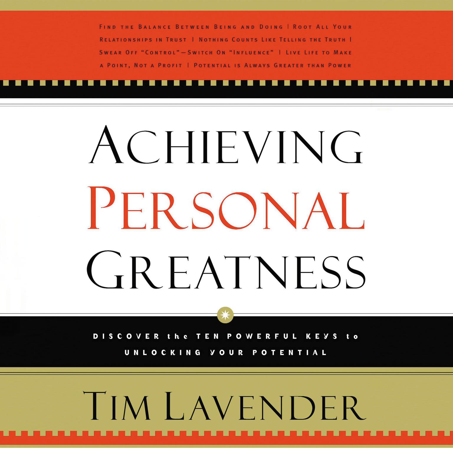 Achieving Personal Greatness: Discover the 10 Powerful Keys to Unlocking Your Potential Audiobook, by Tim Lavender