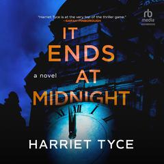 It Ends at Midnight: A Novel Audiobook, by Harriet Tyce