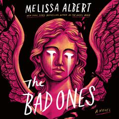 The Bad Ones: A Novel Audiobook, by Melissa Albert