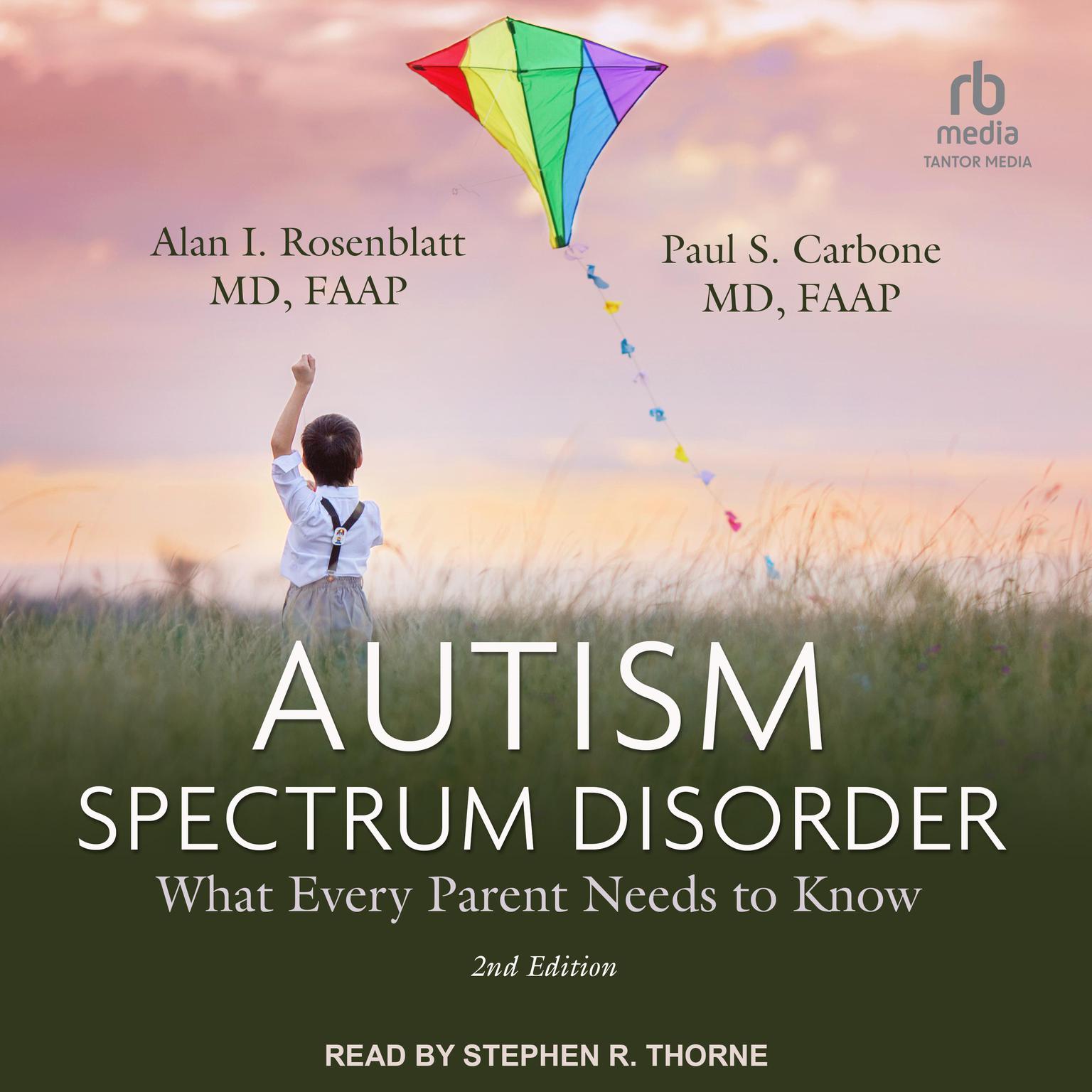 Autism Spectrum Disorder: 2nd Edition: What Every Parent Needs to Know Audiobook, by Alan I. Rosenblatt, MD, FAAP