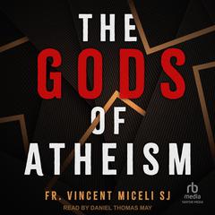 The Gods of Atheism Audiobook, by Vincent Miceli