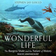 Wonderful Life: The Burgess Shale and the Nature of History Audiobook, by Stephen Jay Gould
