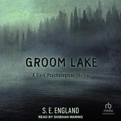 Groom Lake: A Dark Psychological Thriller Audiobook, by 