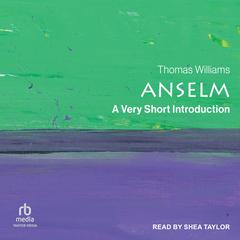 Anselm: A Very Short Introduction Audiobook, by Thomas Williams