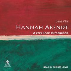 Hannah Arendt: A Very Short Introduction Audiobook, by Dana Villa
