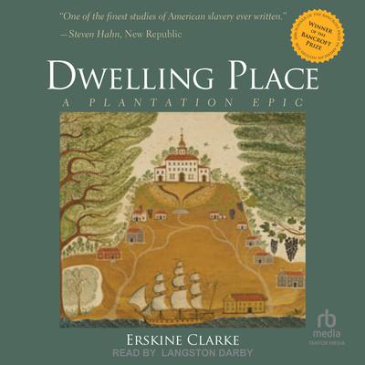 Dwelling Place: A Plantation Epic Audiobook, by Erskine Clarke