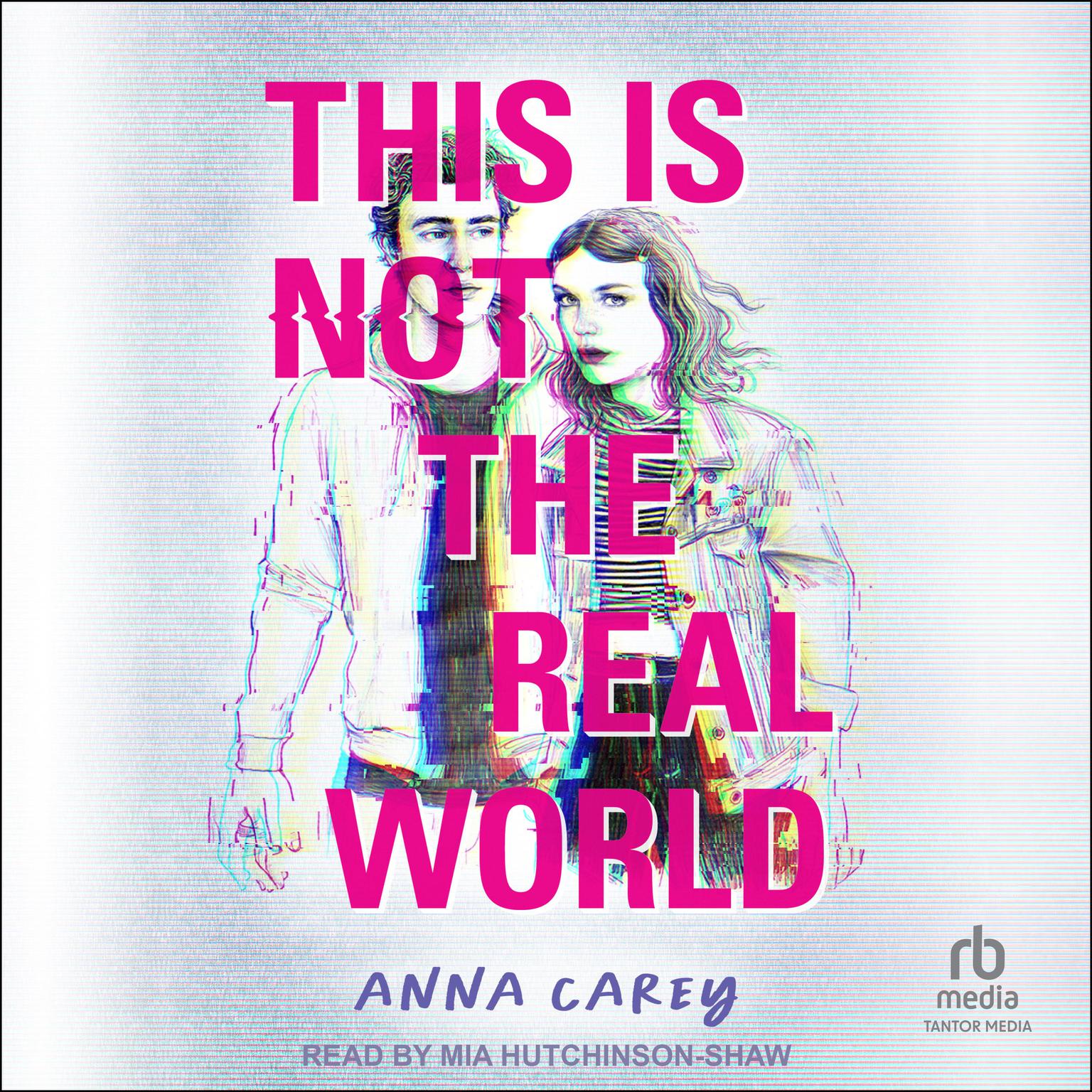 This Is Not the Real World Audiobook, by Anna Carey