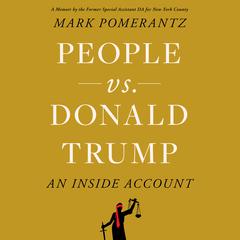 People vs. Donald Trump: An Inside Account Audiobook, by Mark Pomerantz