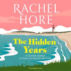 The Hidden Years: Discover the captivating new novel from the million-copy bestseller Rachel Hore Audiobook, by Rachel Hore