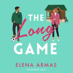 The Long Game: From the bestselling author of The Spanish Love Deception Audiobook, by 