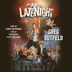 The King of Late Night Audiobook, by Greg Gutfeld