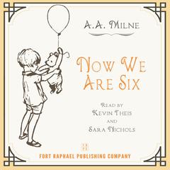 Now We Are Six: Poems Audiobook, by A. A. Milne