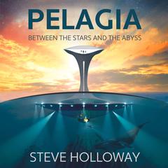 Pelagia Audiobook, by Steve Holloway