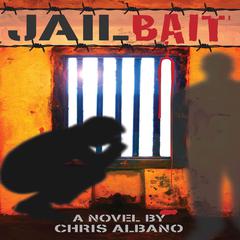 Jailbait Audiobook, by Chris Albano