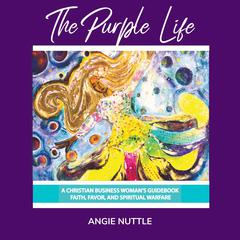The Purple Life Audiobook, by Angie Nuttle