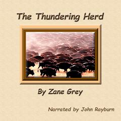 The Thundering Herd Audiobook, by Zane Grey
