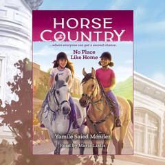 No Place Like Home (Horse Country #4) Audiobook, by Yamile Saied Méndez