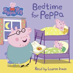 Bedtime for Peppa (Peppa Pig) Audiobook, by Neville Astley
