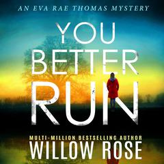 You Better Run Audiobook, by Willow Rose
