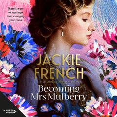Becoming Mrs Mulberry Audiobook, by Jackie French