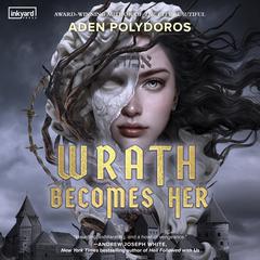 Wrath Becomes Her Audiobook, by Aden Polydoros