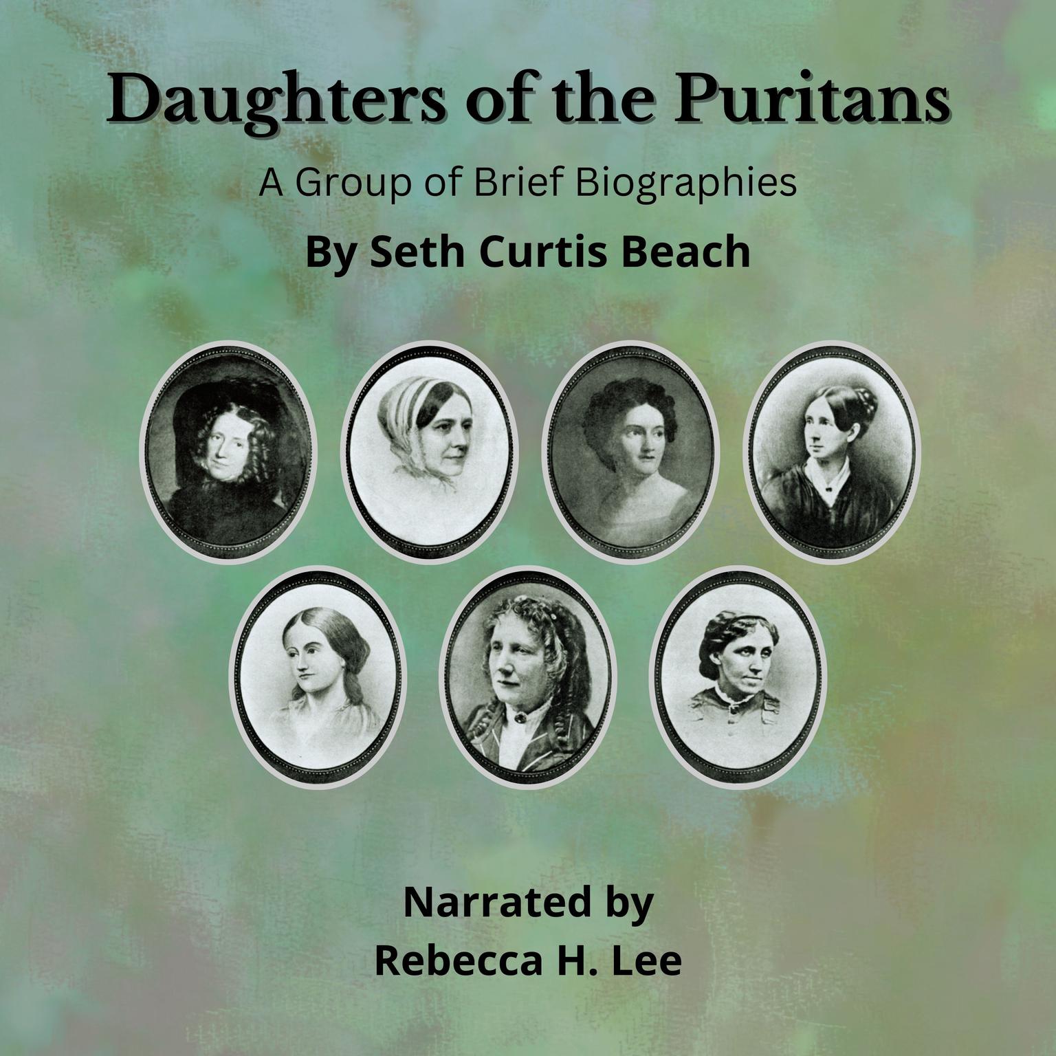 Daughters of the Puritans: A Group of Brief Biographies Audiobook, by Seth Curtis Beach