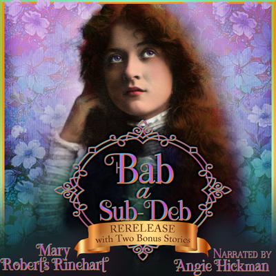 Bab: A Sub-Deb Audiobook, by Mary Roberts Rinehart