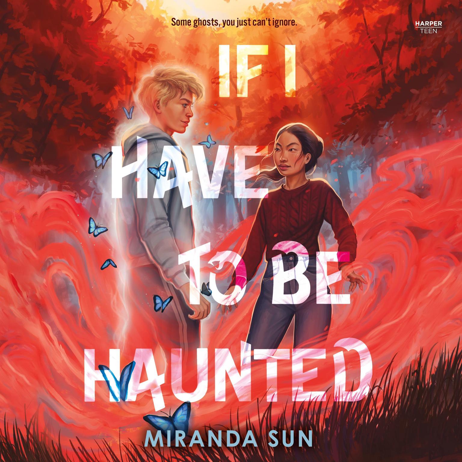 If I Have to Be Haunted Audiobook, by Miranda Sun