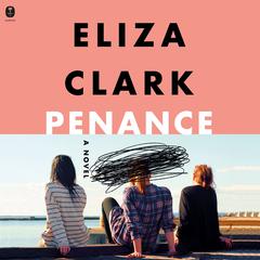 Penance: A Novel Audiobook, by Eliza Clark
