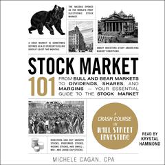 Stock Market 101: From Bull and Bear Markets to Dividends, Shares, and Margins—Your Essential Guide to the Stock Market Audiobook, by 
