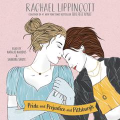 Pride and Prejudice and Pittsburgh Audiobook, by Rachael Lippincott