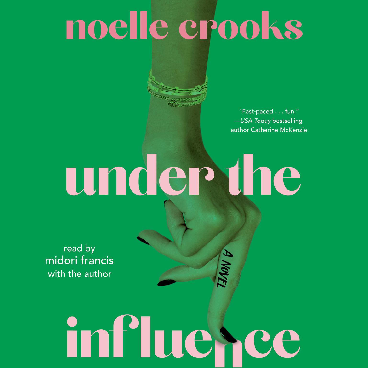 Under the Influence Audiobook, by Noelle Crooks