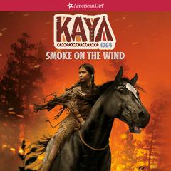 Kaya: Smoke On The Wind Audiobook, by Janet Beeler Shaw