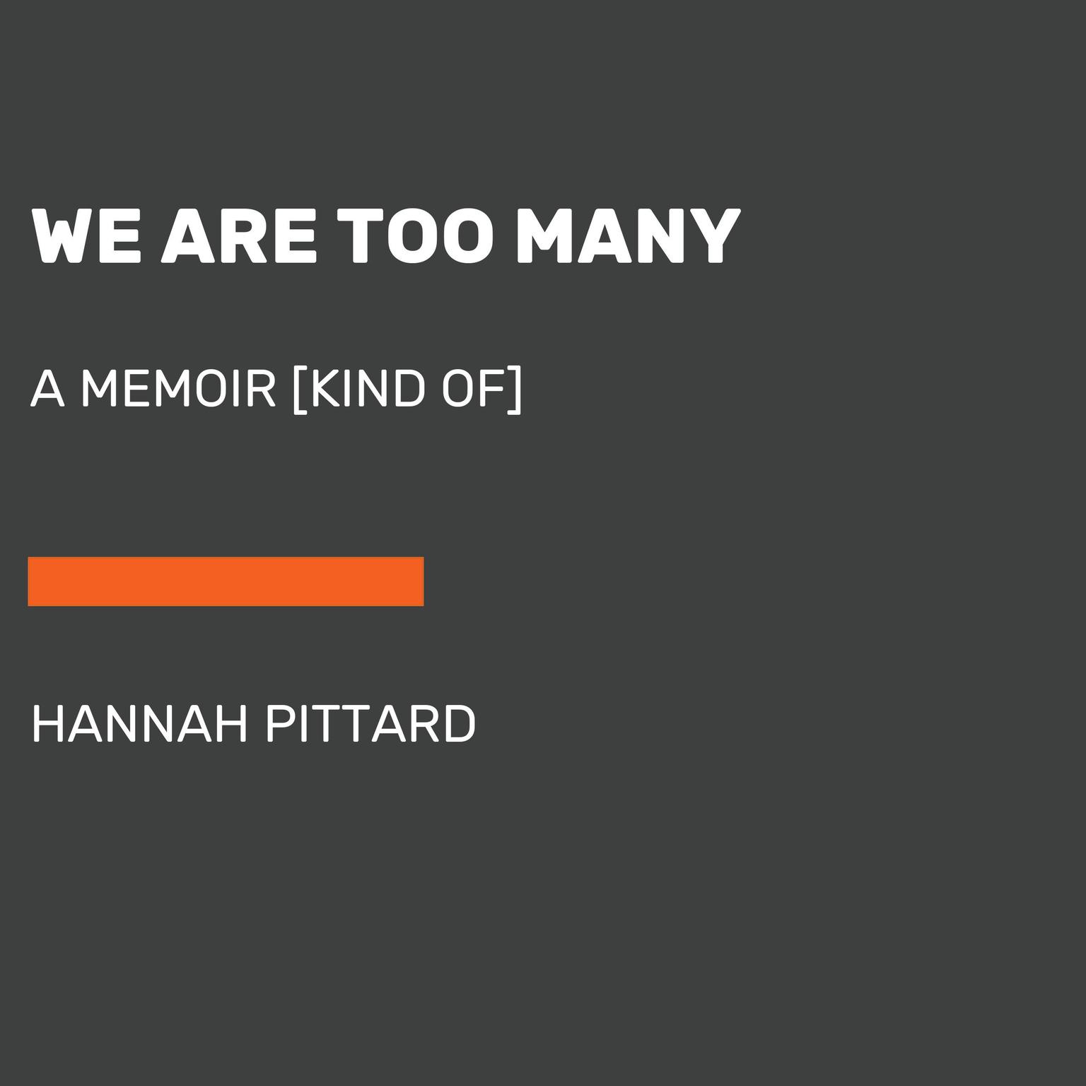 We Are Too Many: A Memoir [Kind of] Audiobook, by Hannah Pittard